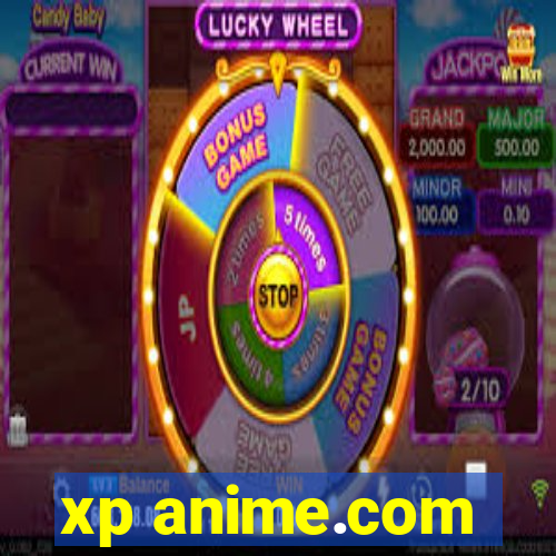 xp anime.com